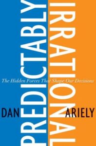 Cover of Predictably Irrational — The Hidden Forces That Shape Our Decisions by Dan Ariely