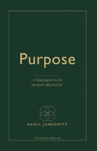 Cover of Purpose — A Living Map of Sixteen States, Four Dimensions, and One Direction by Raoul Jankowitz