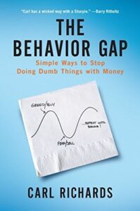 Cover of The Behavior Gap — Simple Ways to Stop Doing Dumb Things with Money by Carl Richards